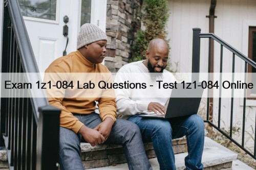 Exam 1z1-084 Lab Questions - Test 1z1-084 Online